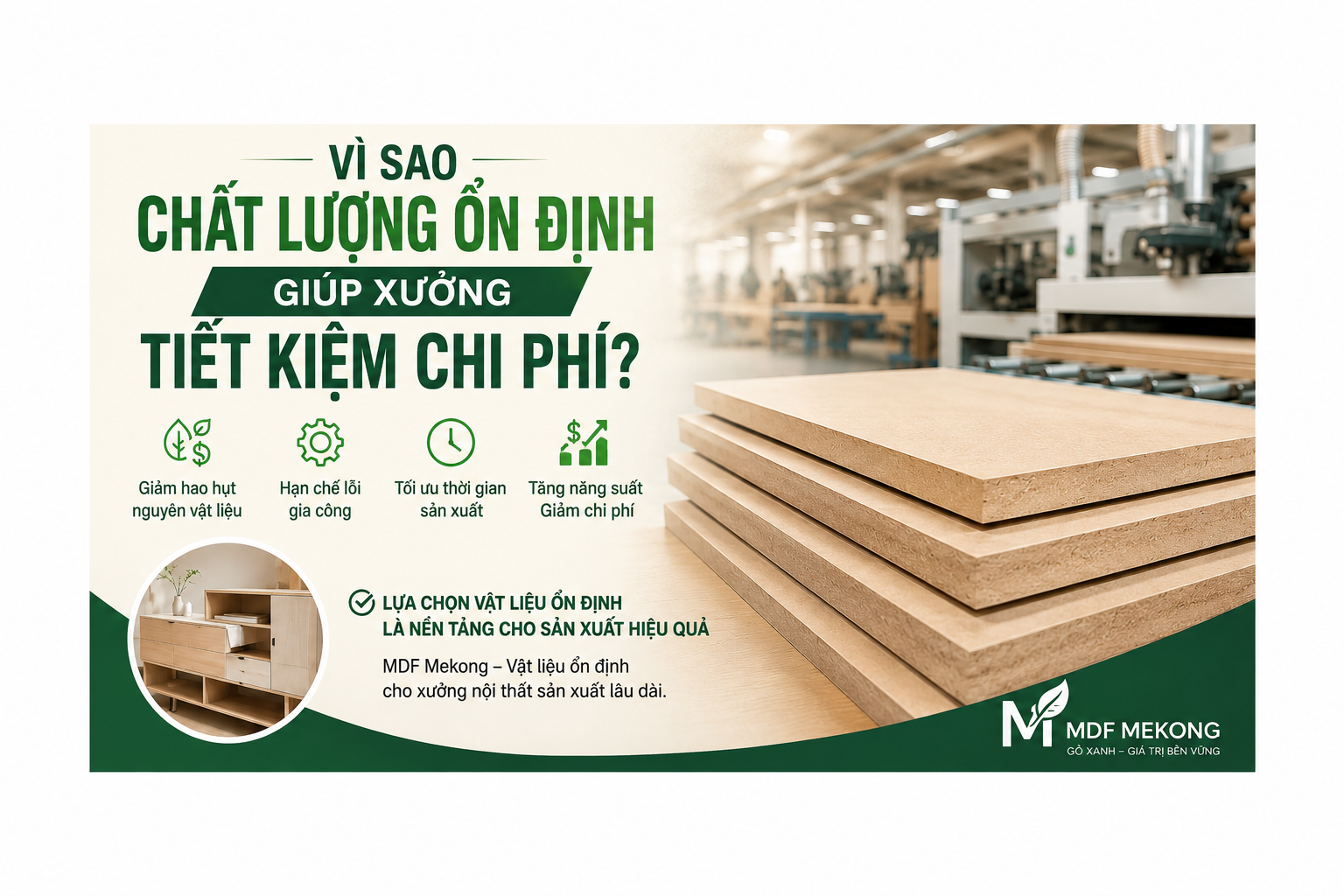 Vì sao chất lượng ổn định giúp xưởng tiết kiệm chi phí?